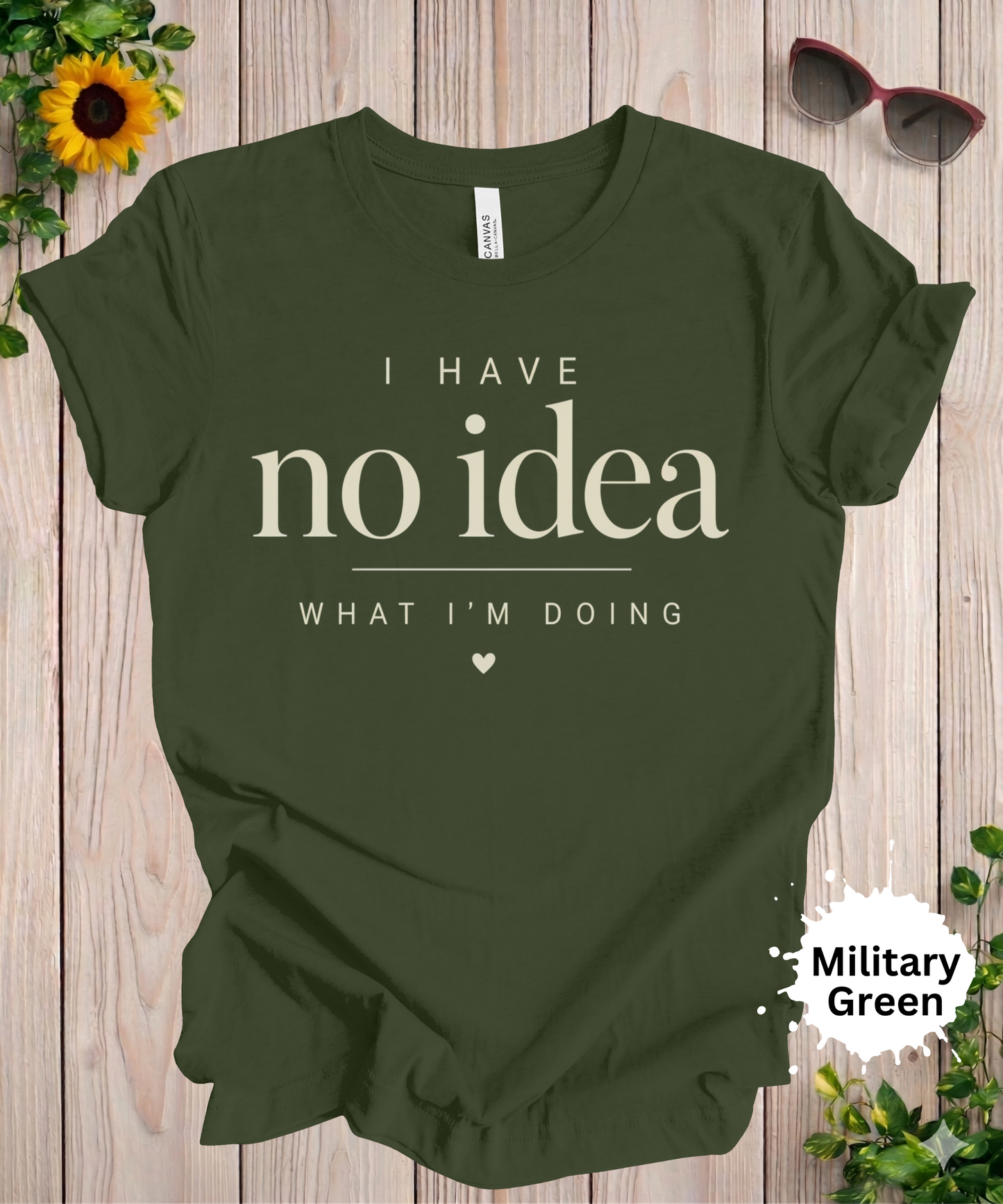 I Have No Idea What I’m Doing T-Shirt