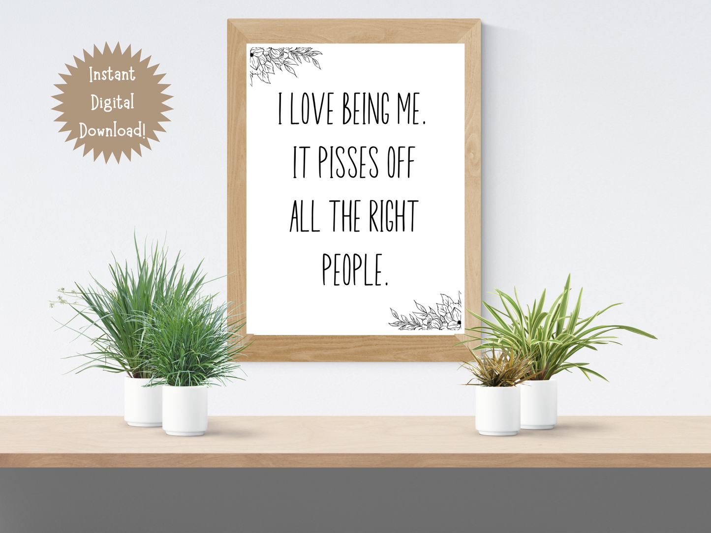 I Love Being Me, It Pisses off All the Right People Digital Download