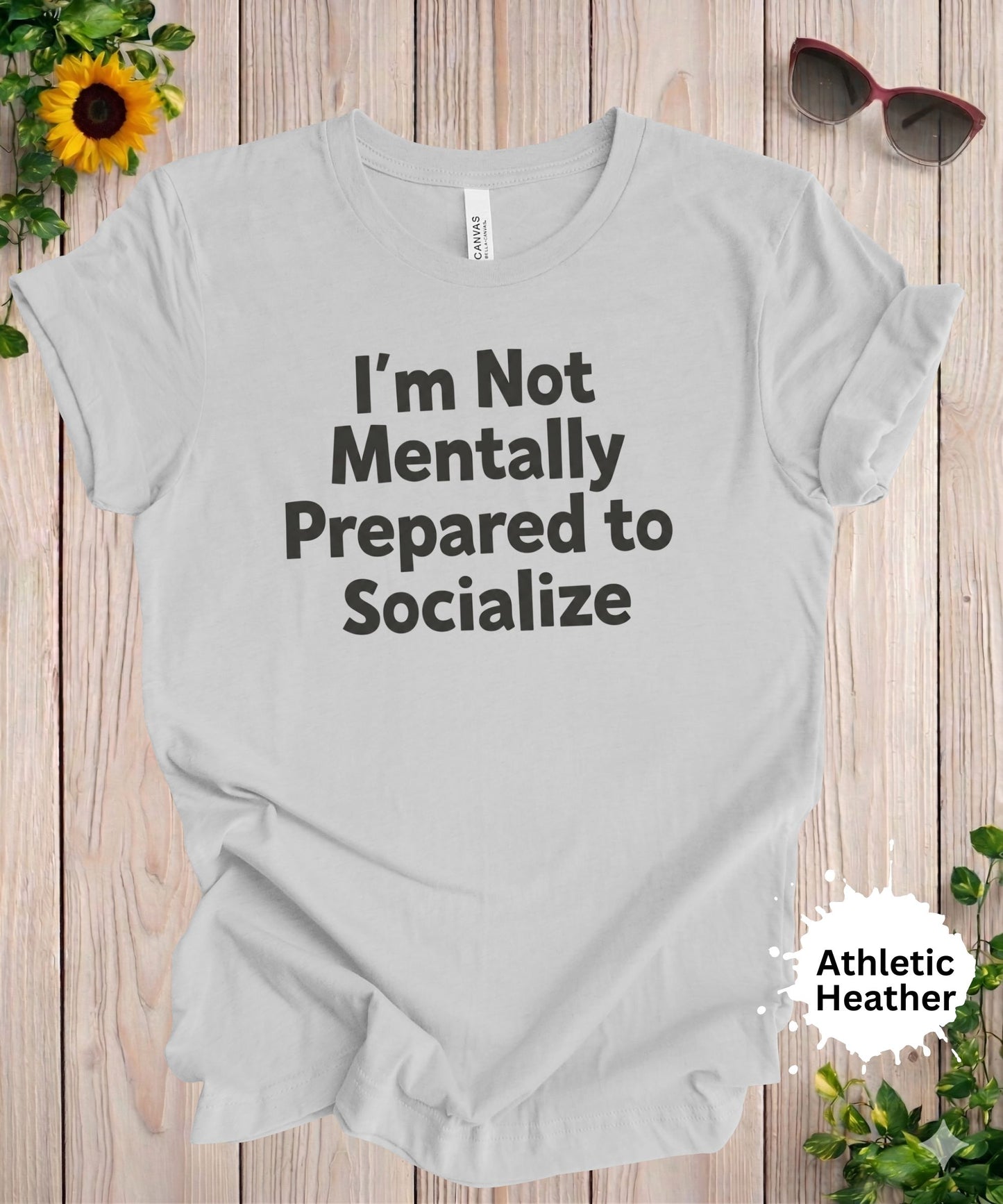 Not Mentally Prepared to Socialize T-Shirt