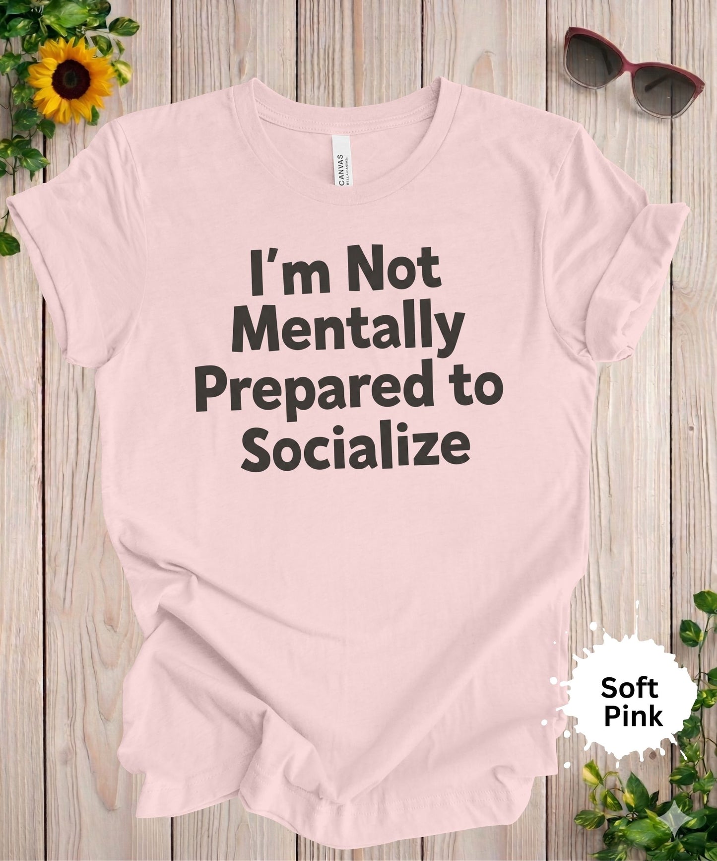Not Mentally Prepared to Socialize T-Shirt