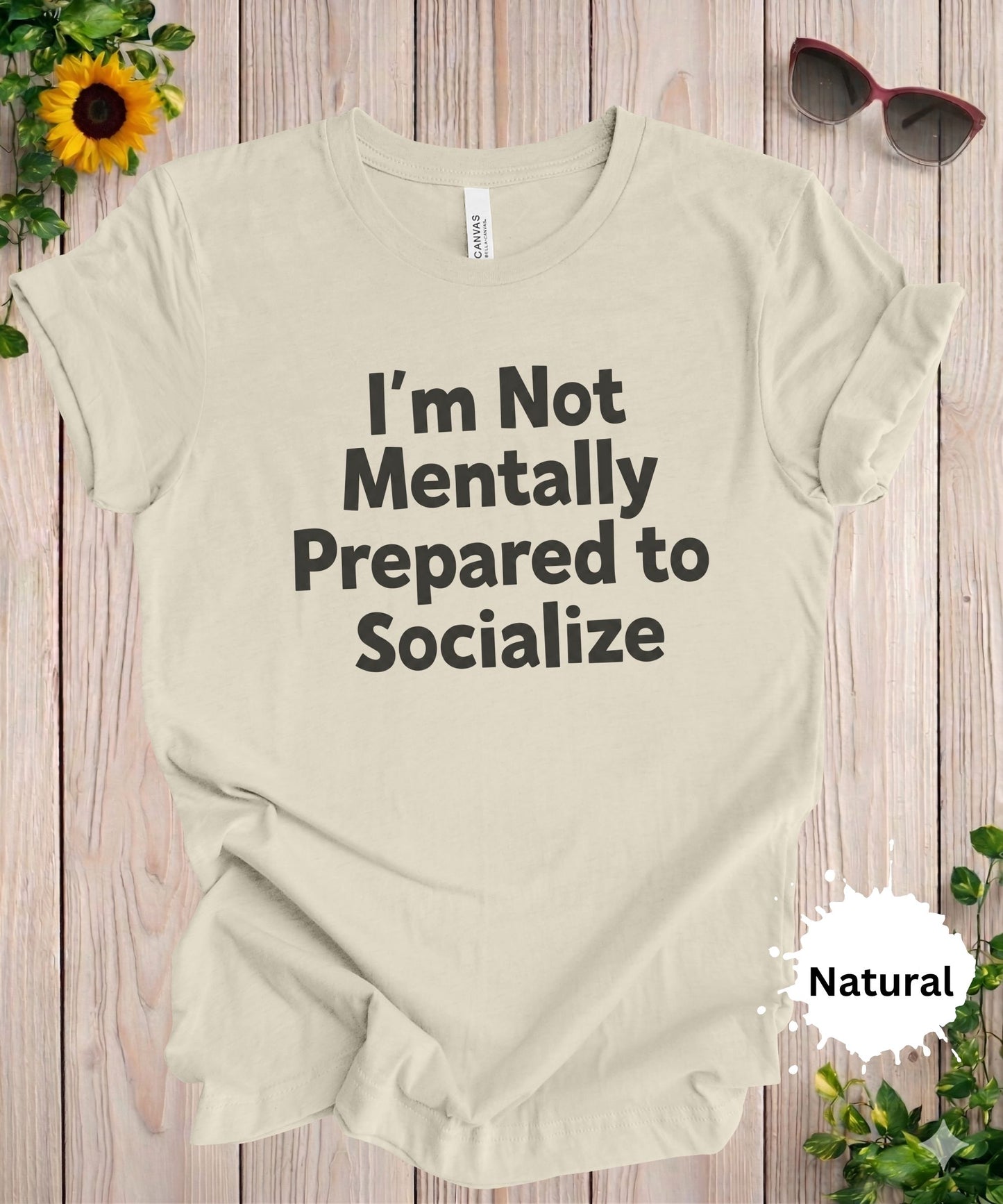 Not Mentally Prepared to Socialize T-Shirt