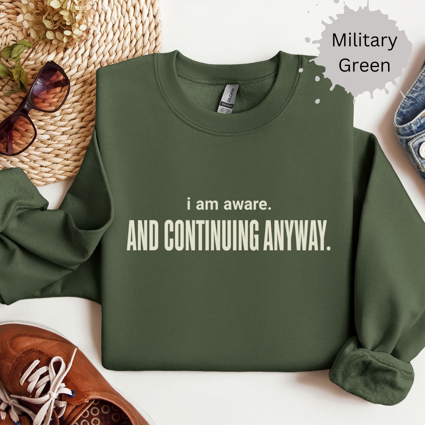 I Am Aware and Continuing Anyway Sweatshirt