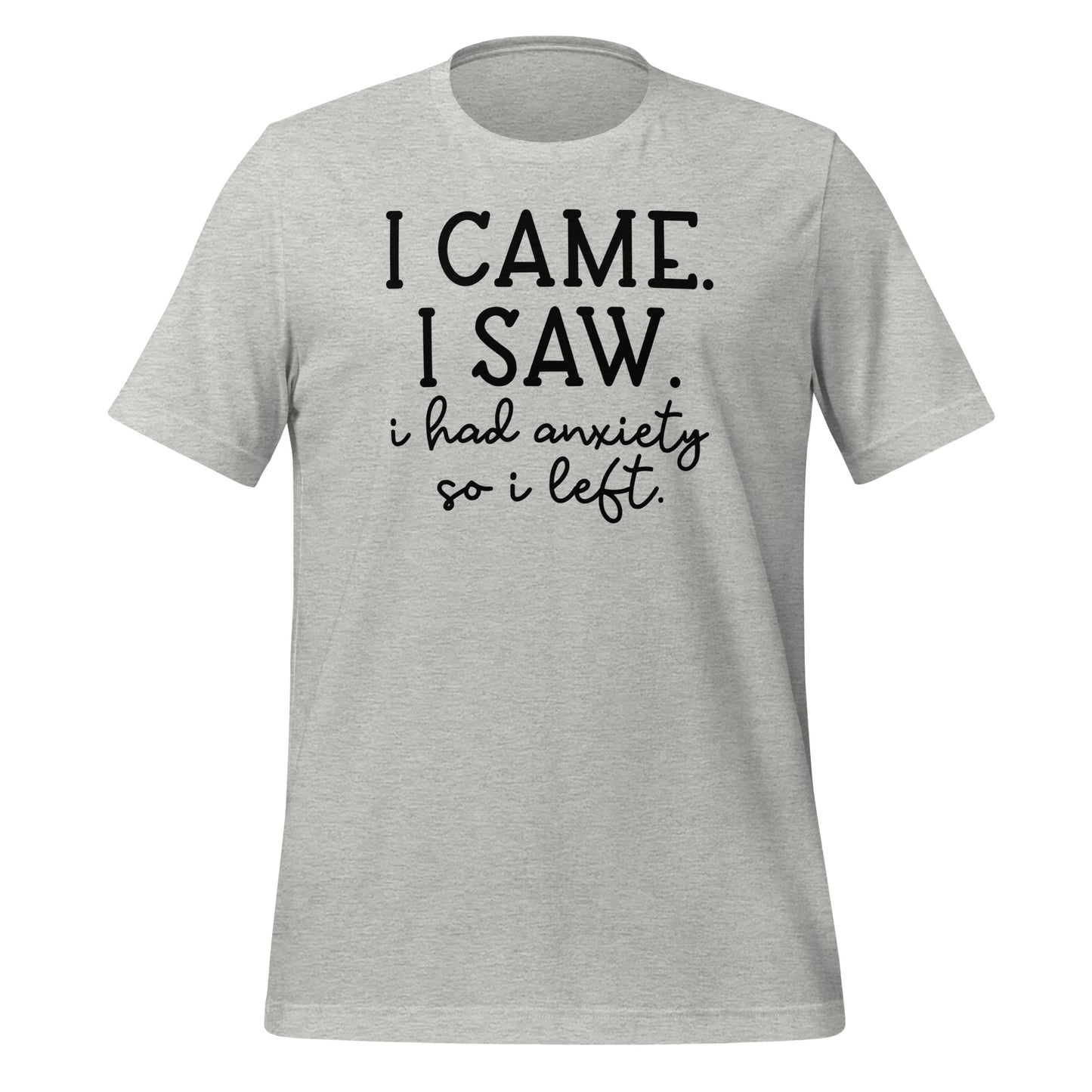 I Came, I Saw, I Had Anxiety, So I Left Crewneck Tee