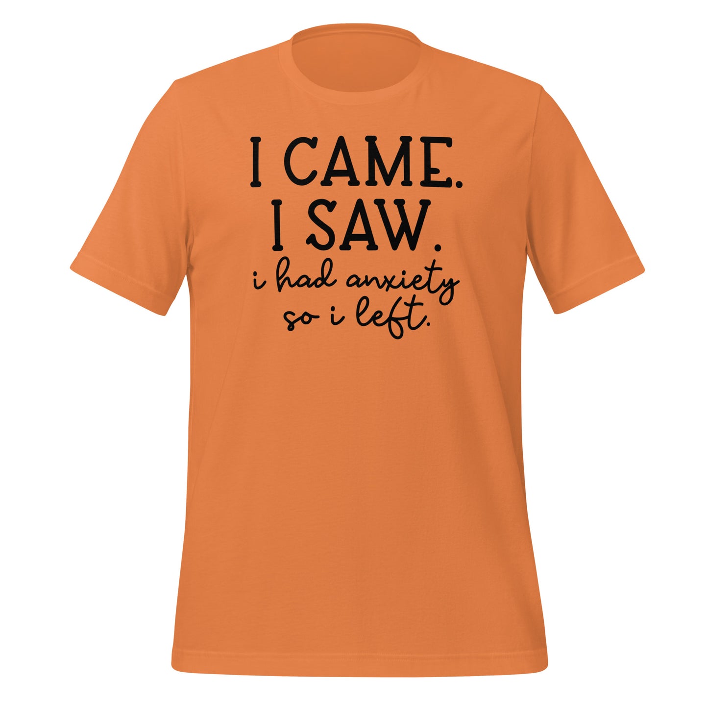 I Came, I Saw, I Had Anxiety, So I Left Crewneck Tee