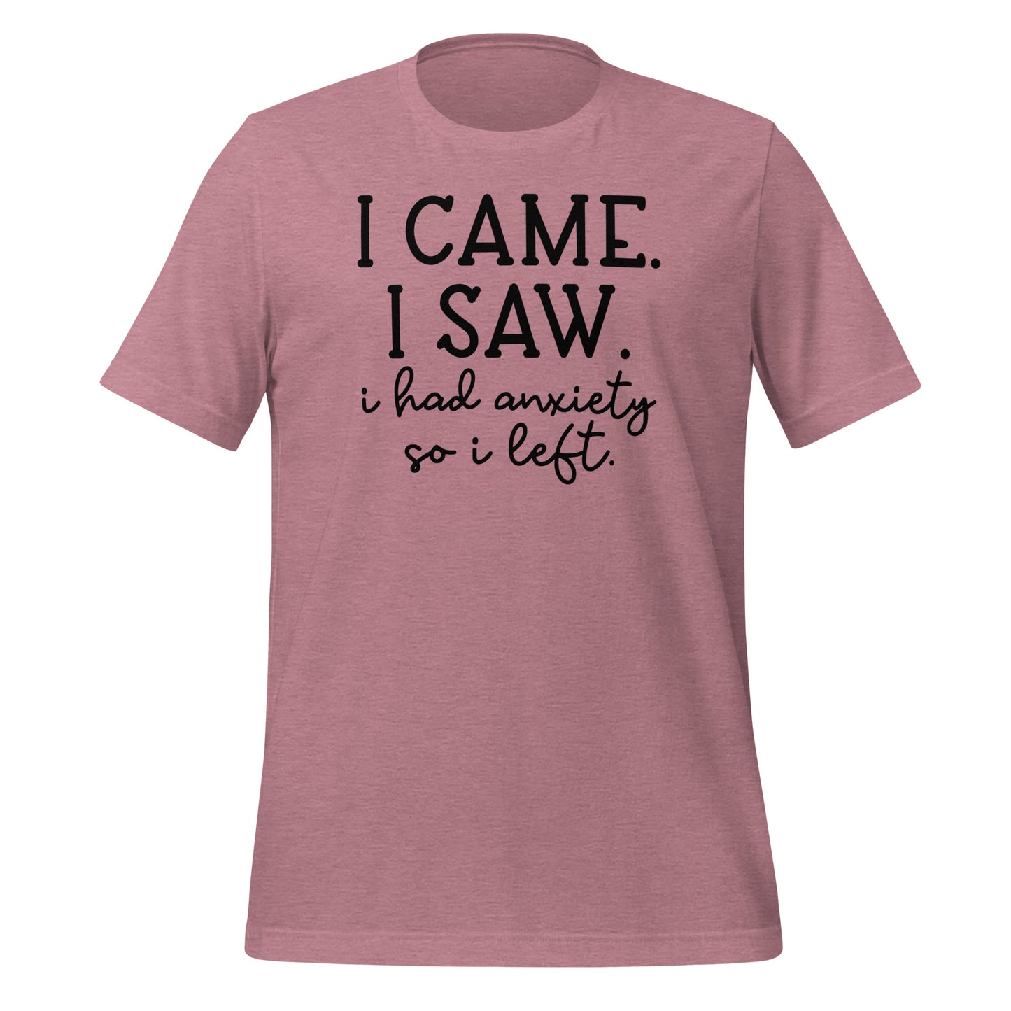 I Came, I Saw, I Had Anxiety, So I Left Crewneck Tee