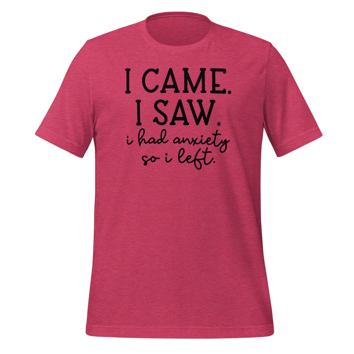 I Came, I Saw, I Had Anxiety, So I Left Crewneck Tee