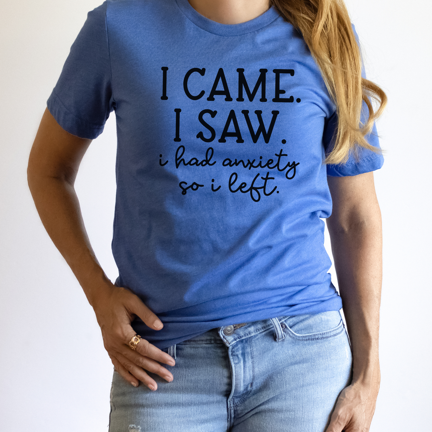 I Came, I Saw, I Had Anxiety, So I Left Crewneck Tee