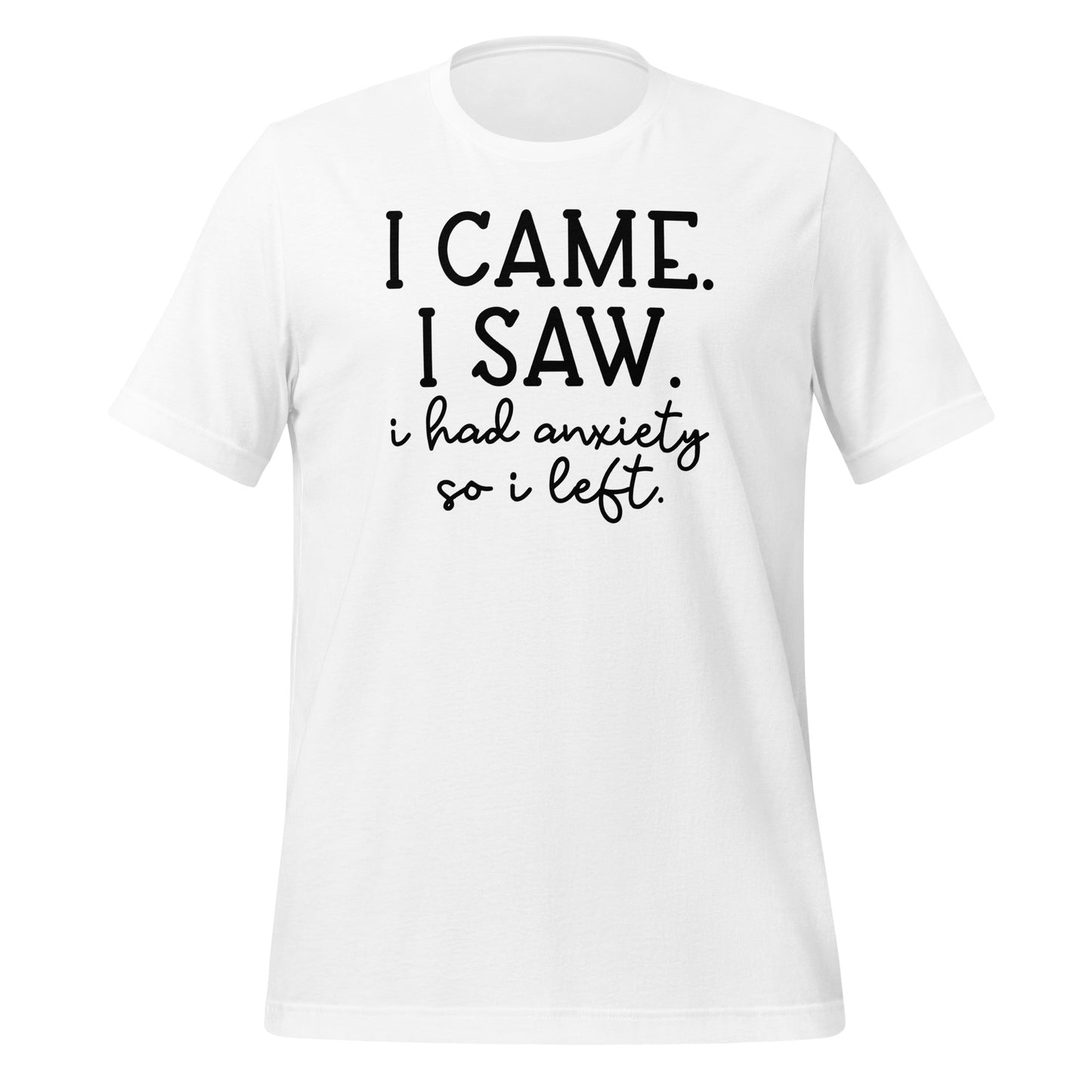 I Came, I Saw, I Had Anxiety, So I Left Crewneck Tee