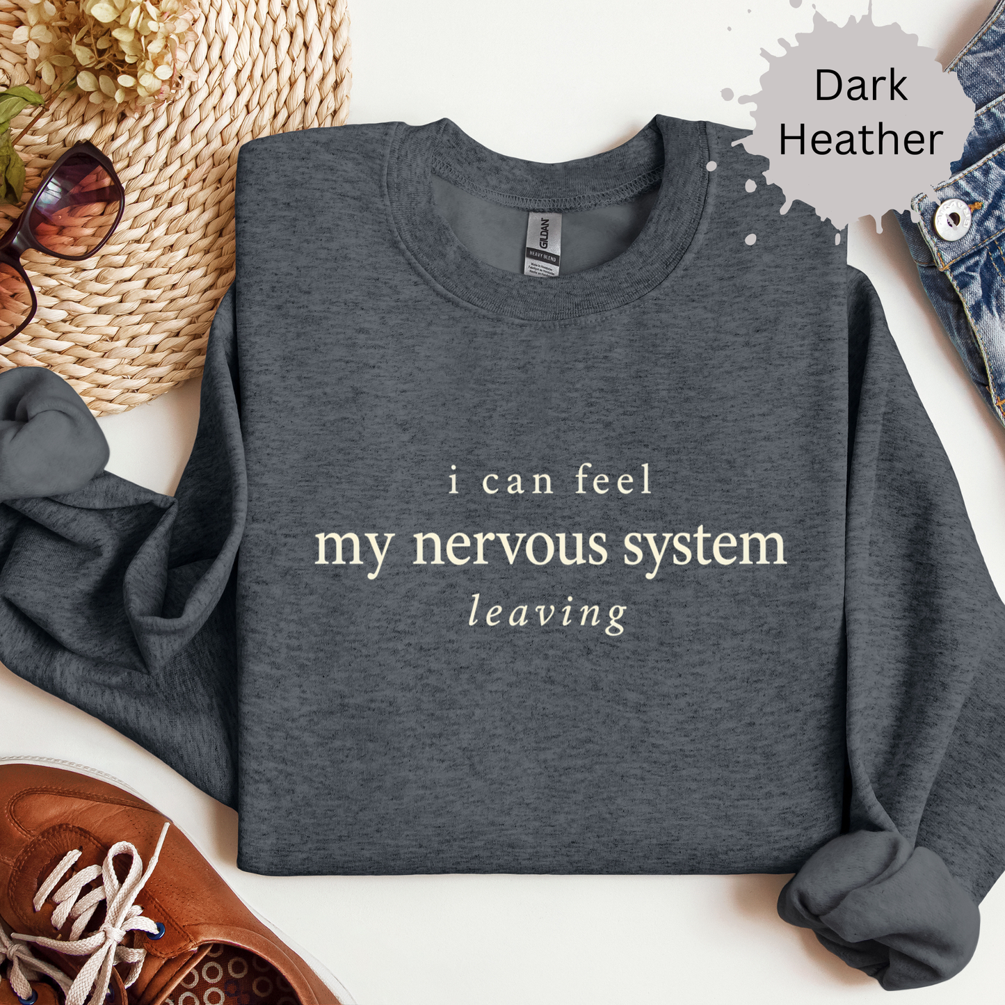I Can Feel My Nervous System Leaving Sweatshirt