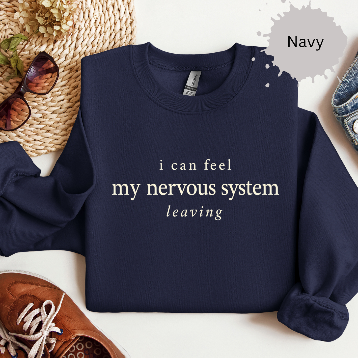 I Can Feel My Nervous System Leaving Sweatshirt
