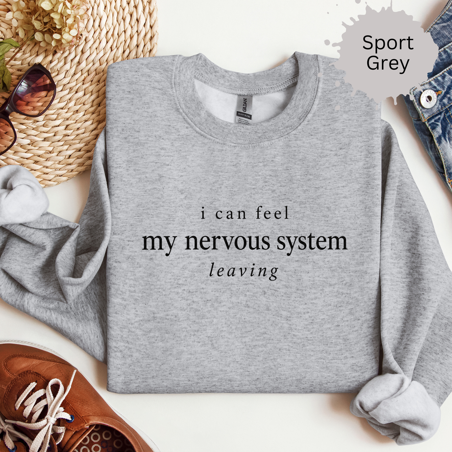 I Can Feel My Nervous System Leaving Sweatshirt