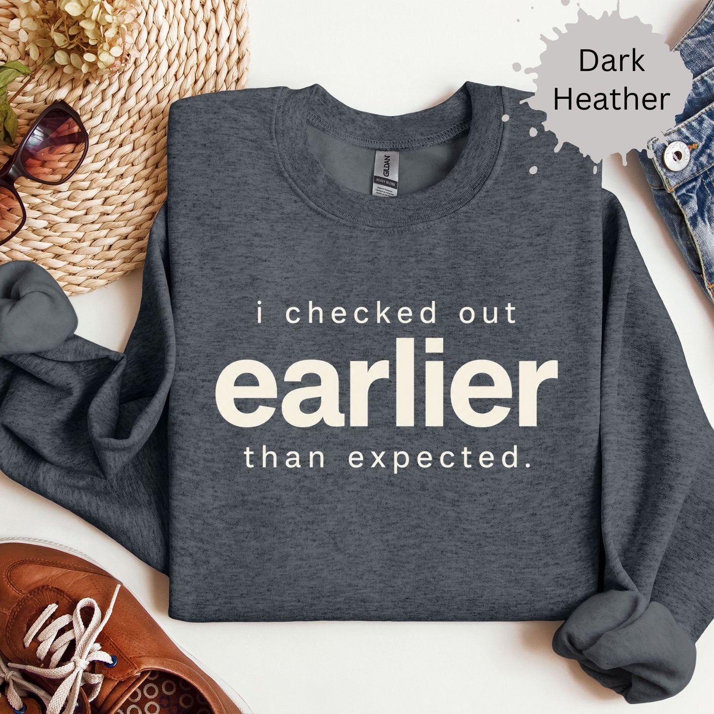 I Checked Out Earlier Than Expected Sweatshirt
