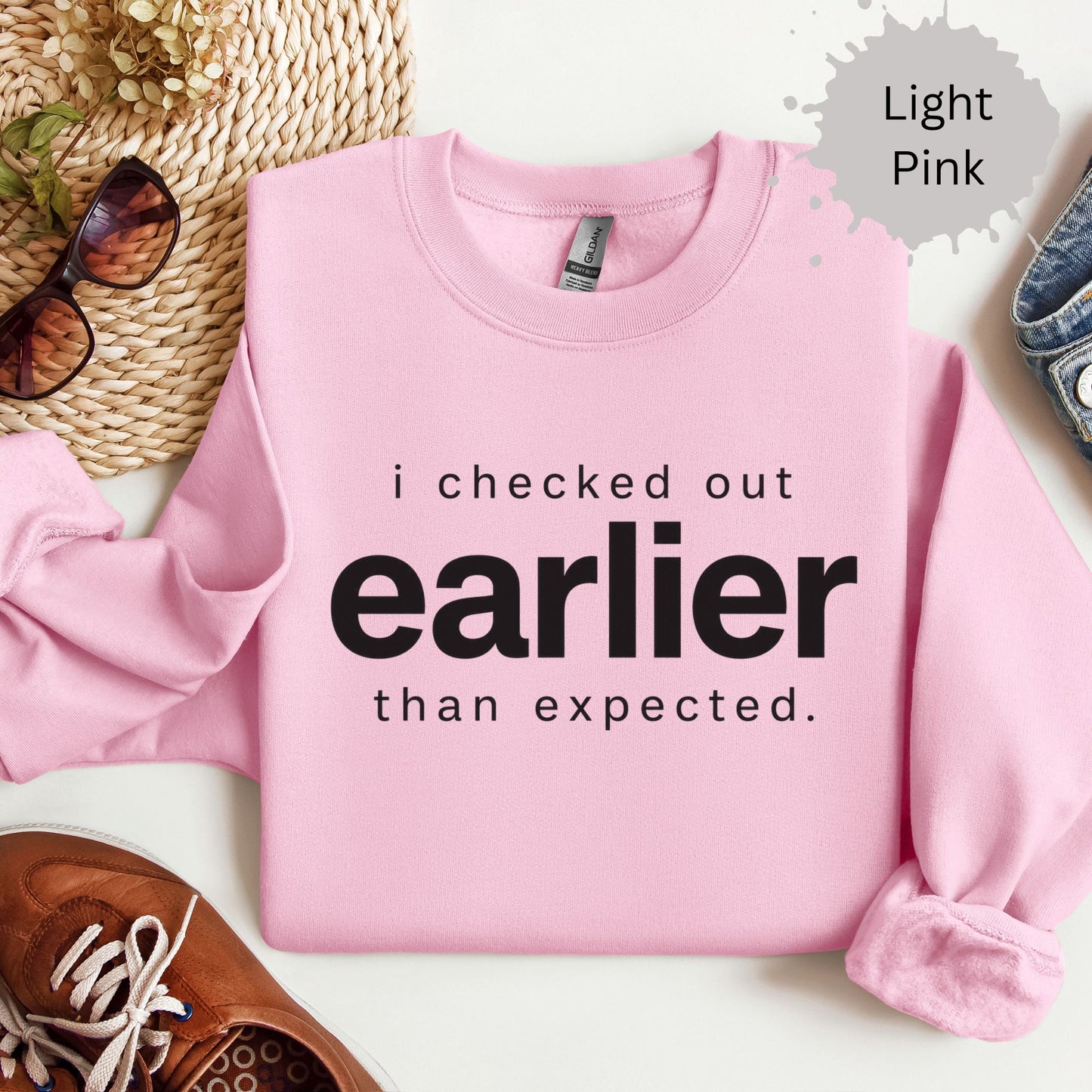 I Checked Out Earlier Than Expected Sweatshirt
