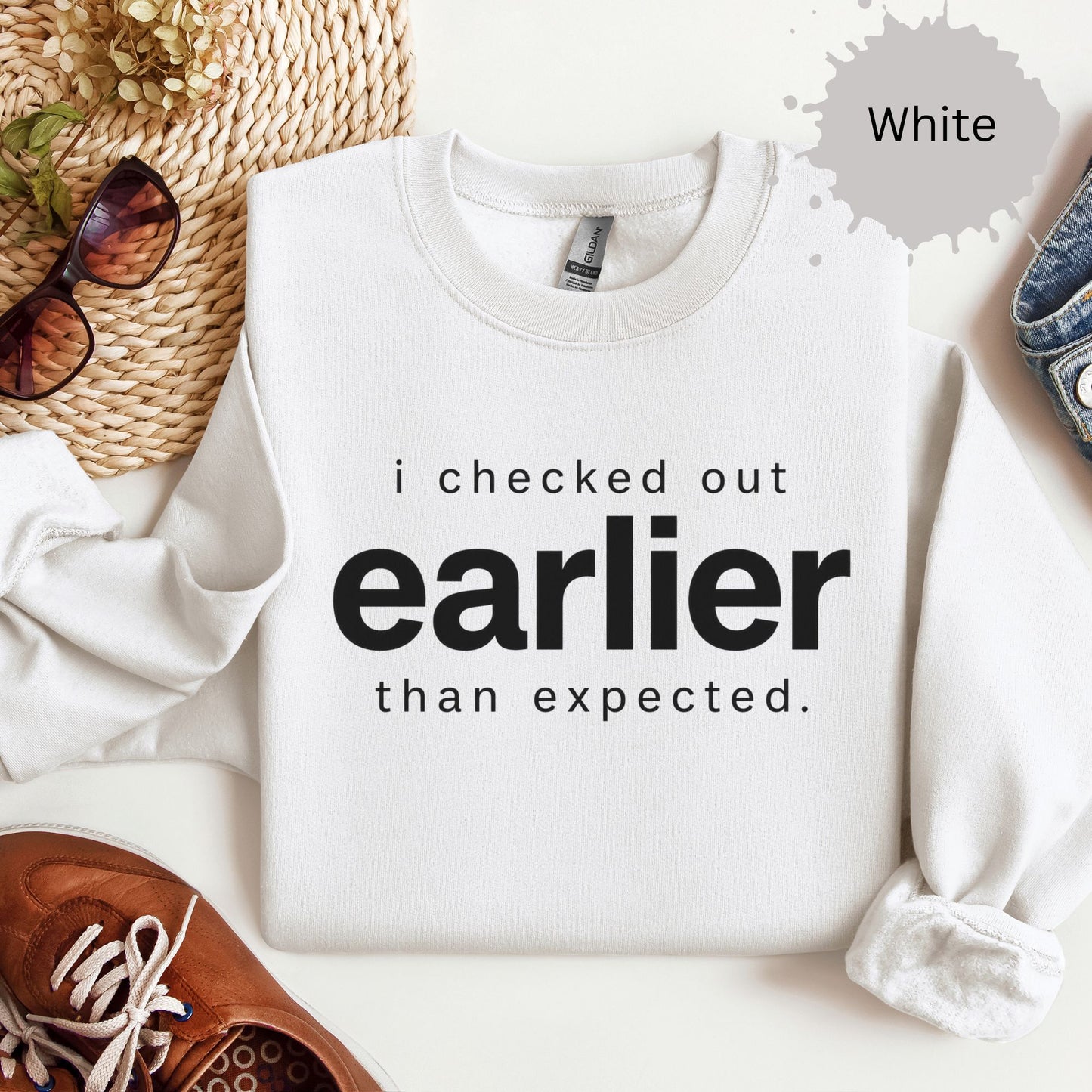 I Checked Out Earlier Than Expected Sweatshirt