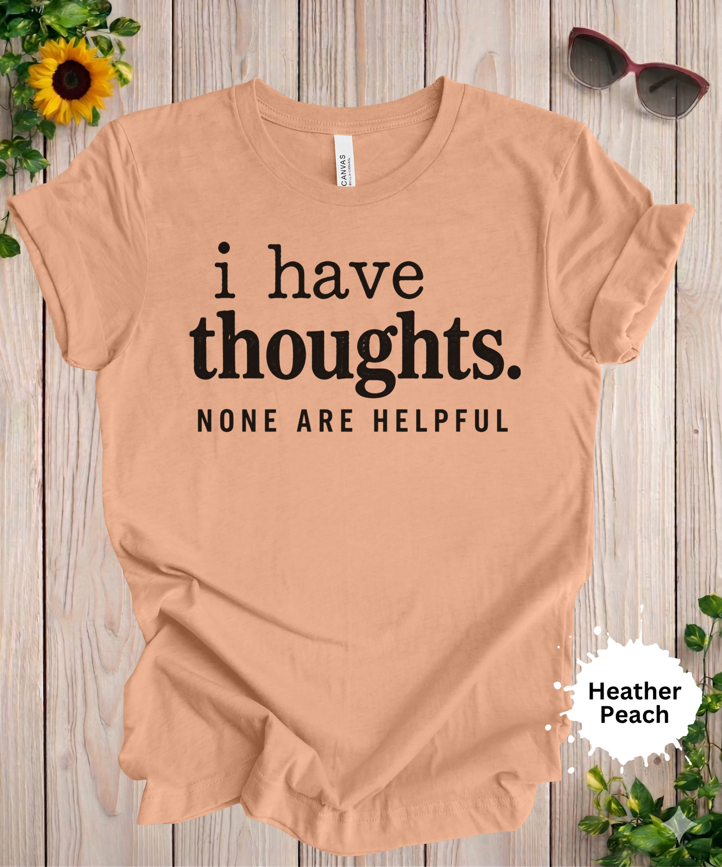 I Have Thoughts None Are Helpful T-Shirt