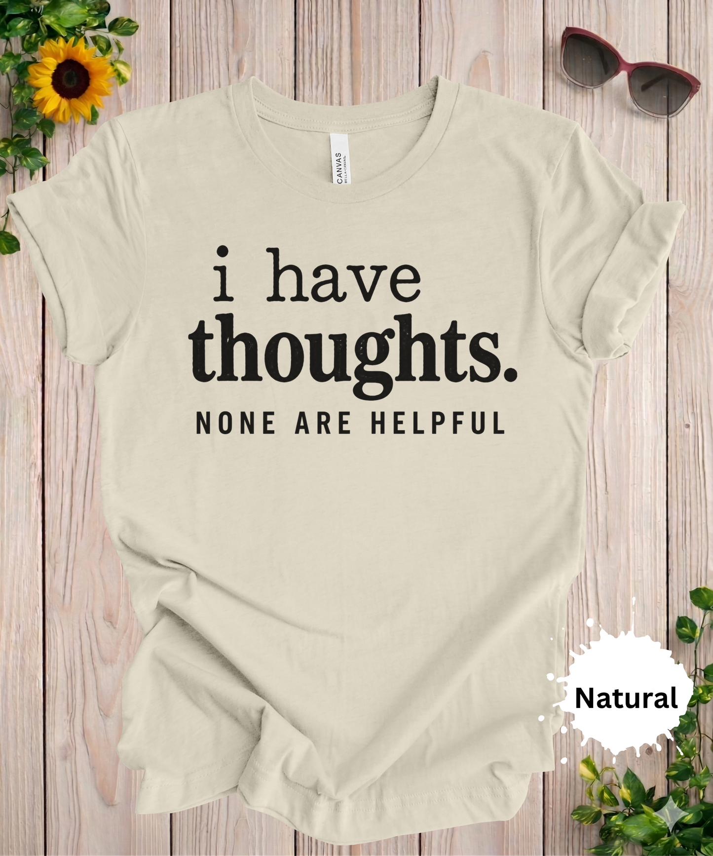 I Have Thoughts None Are Helpful T-Shirt
