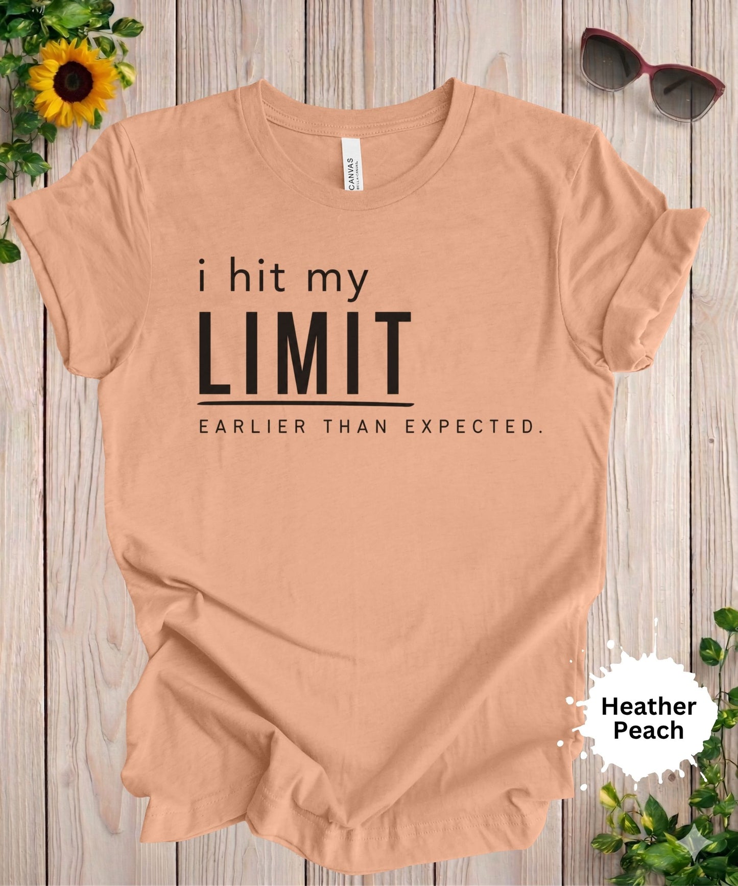 I Hit My Limit Earlier Than Expected T-Shirt