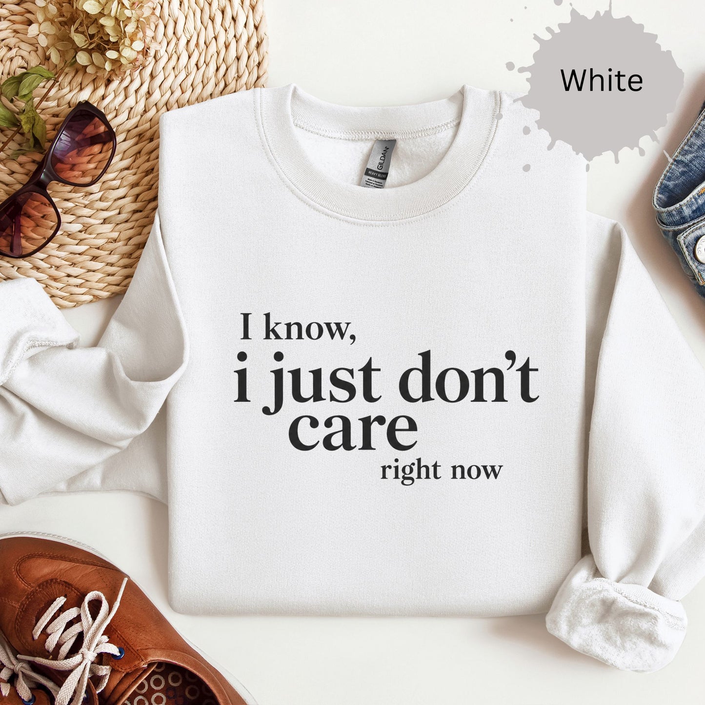 I Just Don’t Care Right Now Sweatshirt
