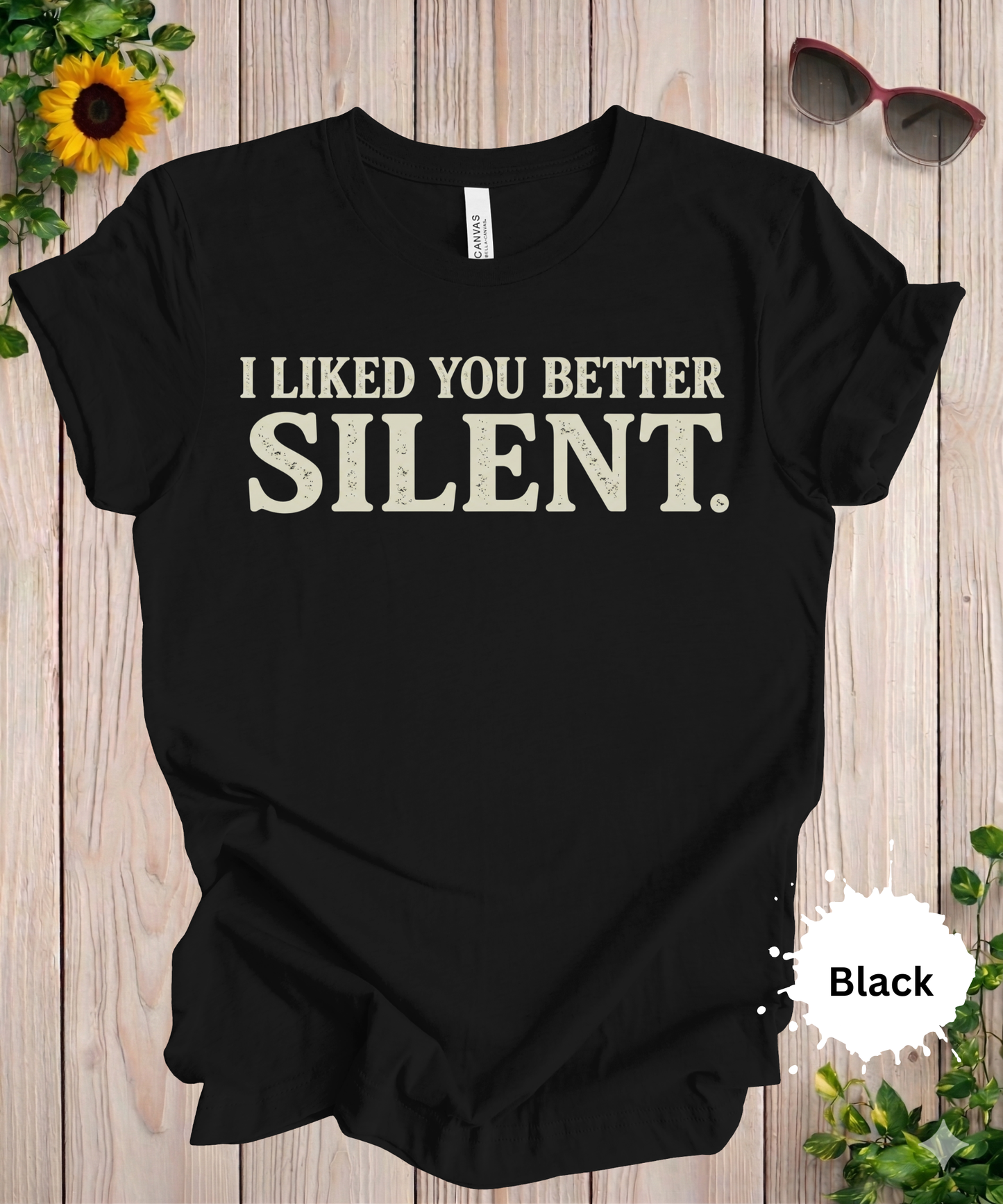 I Liked You Better Silent T-Shirt