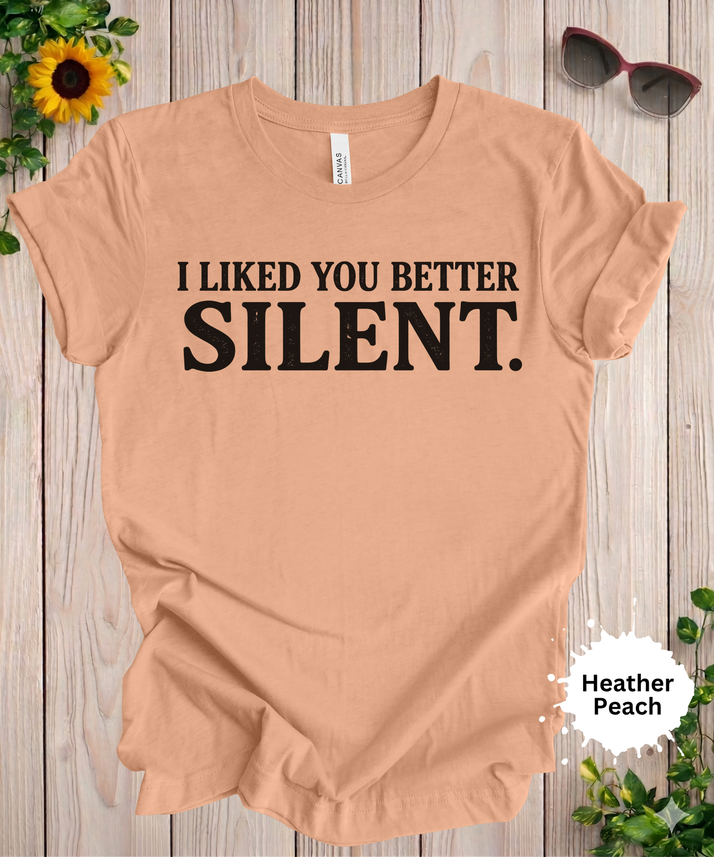 I Liked You Better Silent T-Shirt