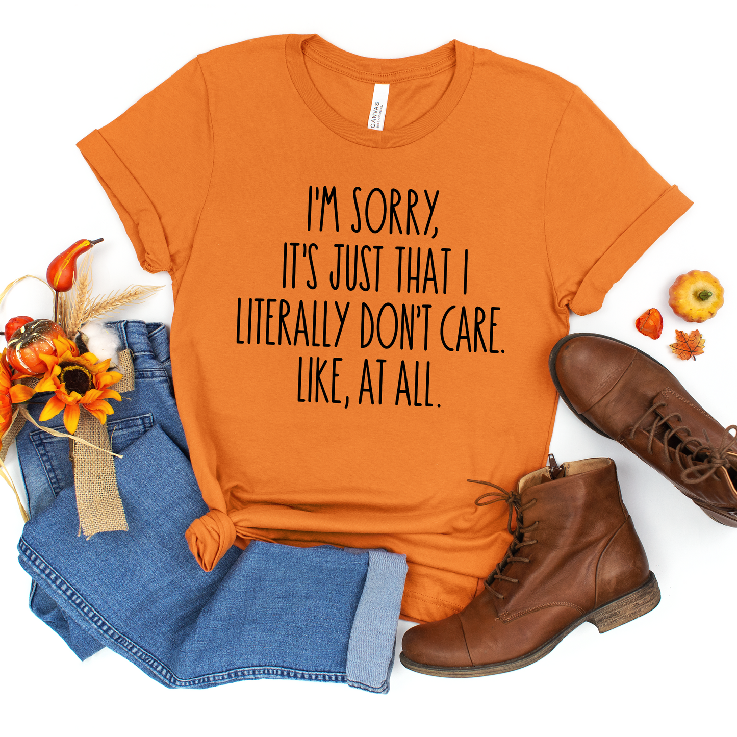I'm Sorry, It's Just That I Literally Don't Care, Like At All Crewneck Tee