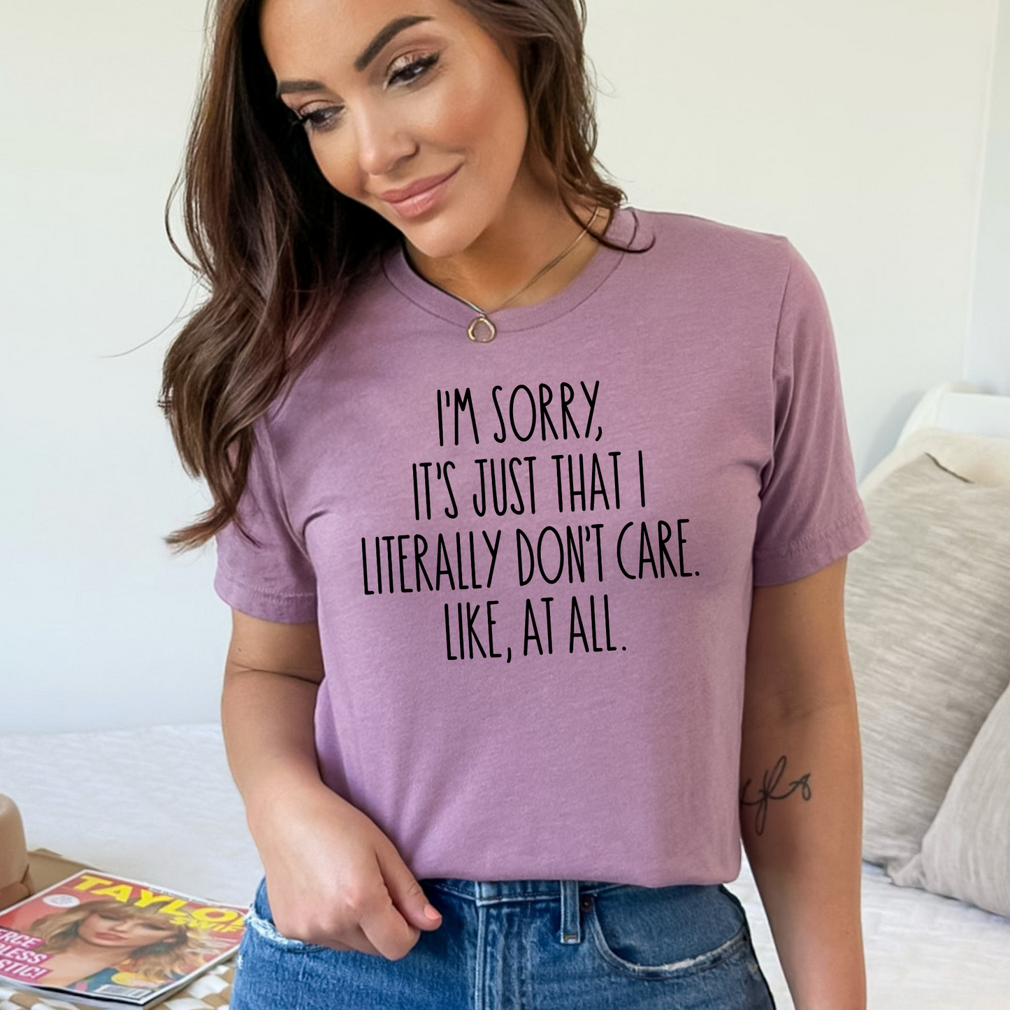 I'm Sorry, It's Just That I Literally Don't Care, Like At All Crewneck Tee