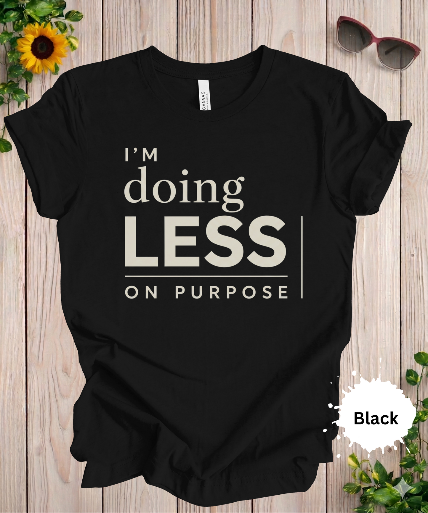 I’m Doing Less on Purpose T-Shirt