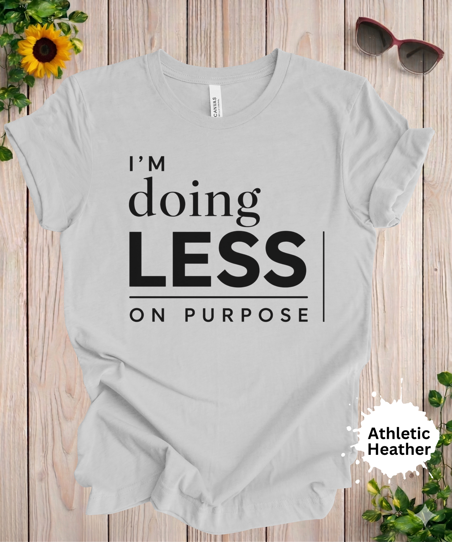 I’m Doing Less on Purpose T-Shirt