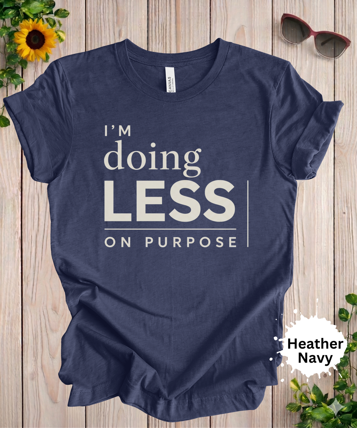 I’m Doing Less on Purpose T-Shirt