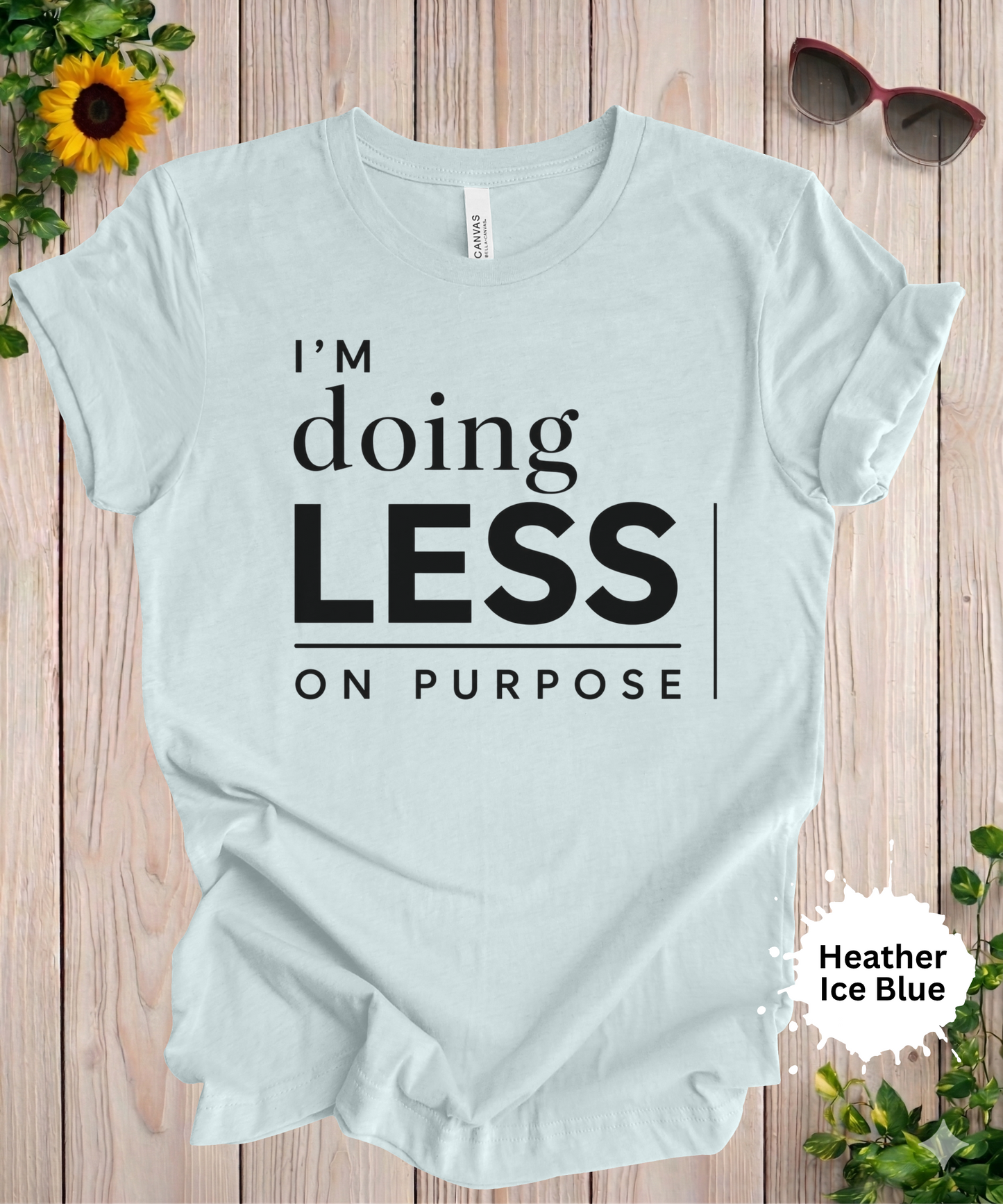 I’m Doing Less on Purpose T-Shirt