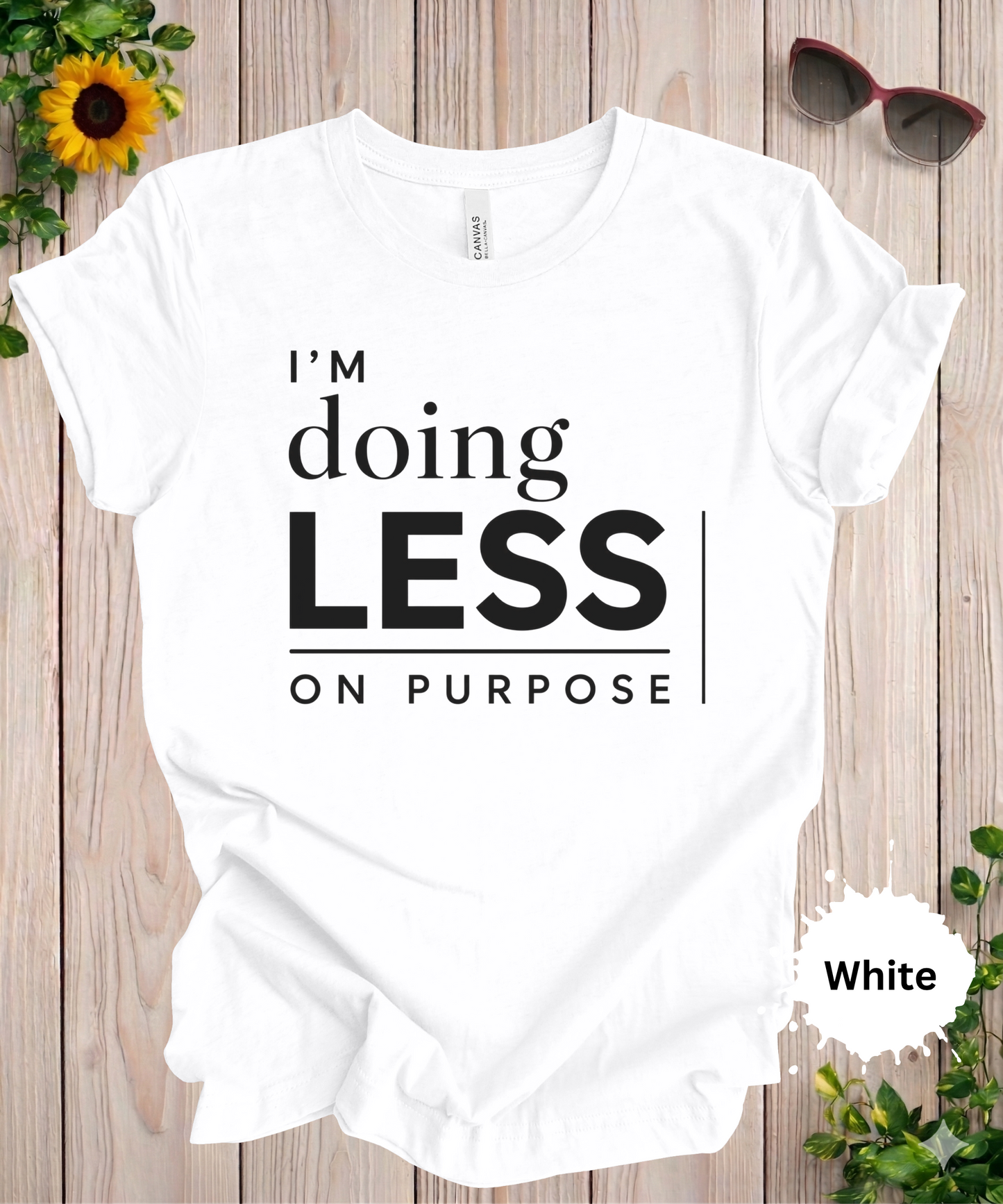 I’m Doing Less on Purpose T-Shirt