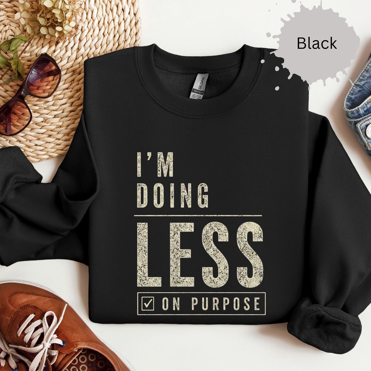 I’m Doing Less On Purpose Sweatshirt
