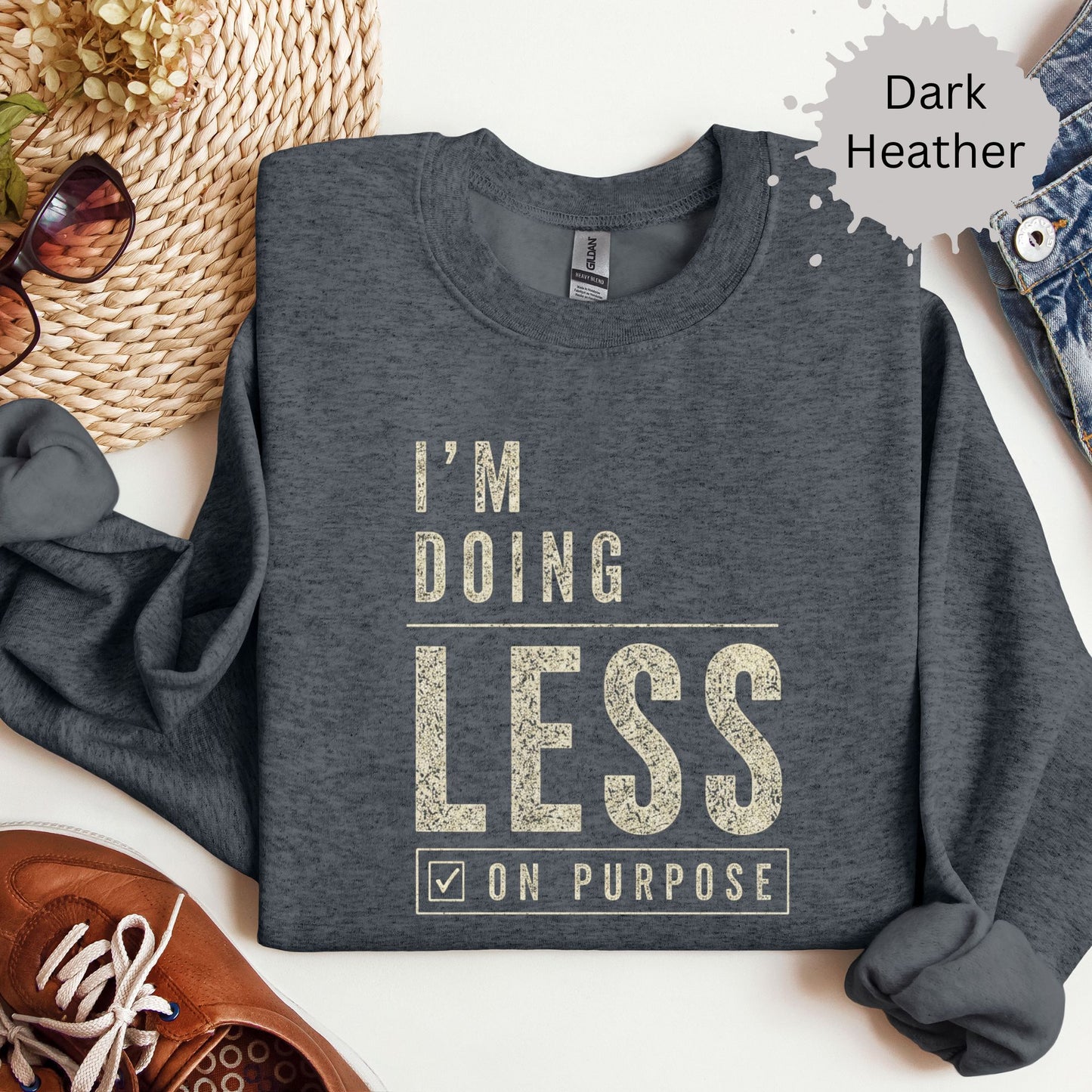 I’m Doing Less On Purpose Sweatshirt