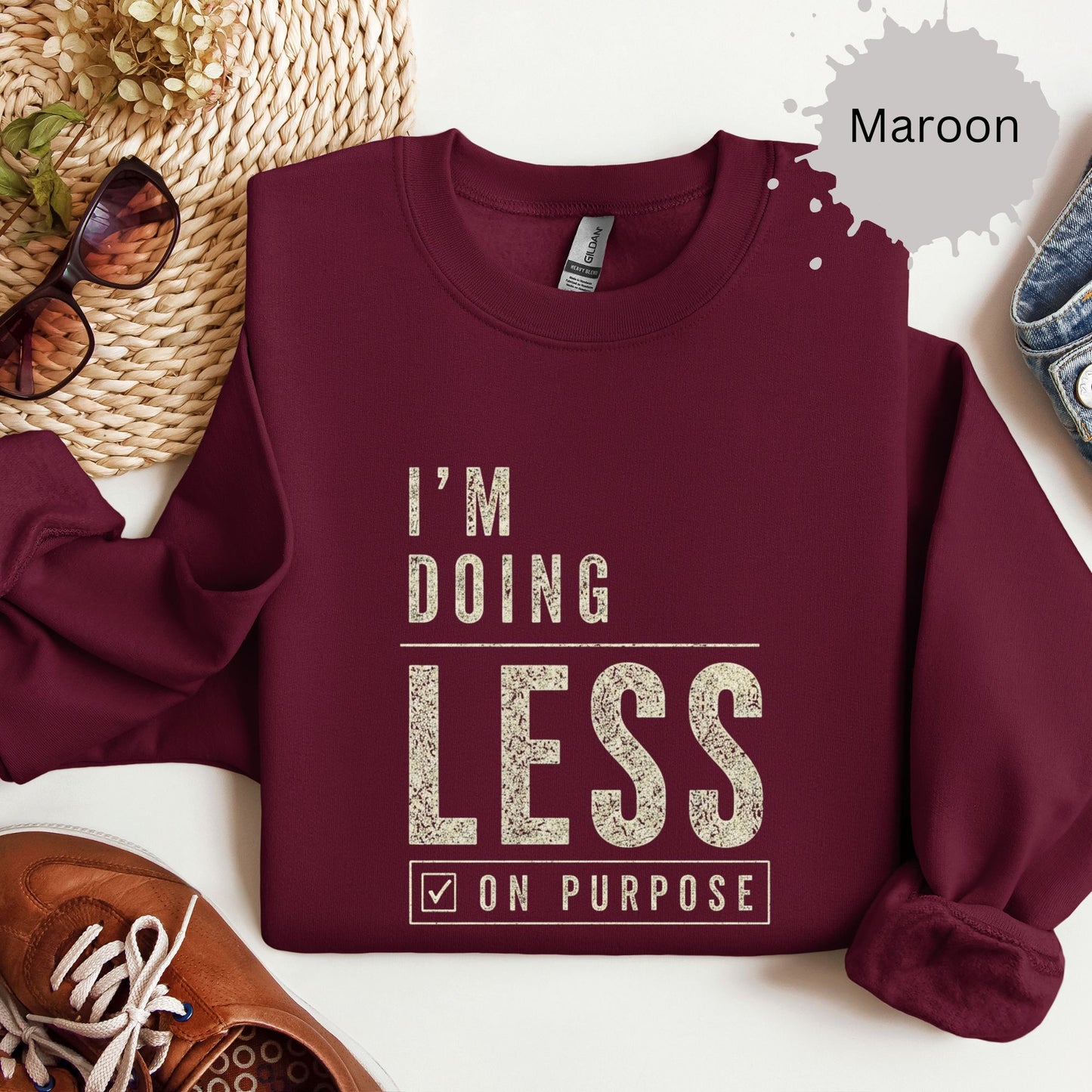 I’m Doing Less On Purpose Sweatshirt