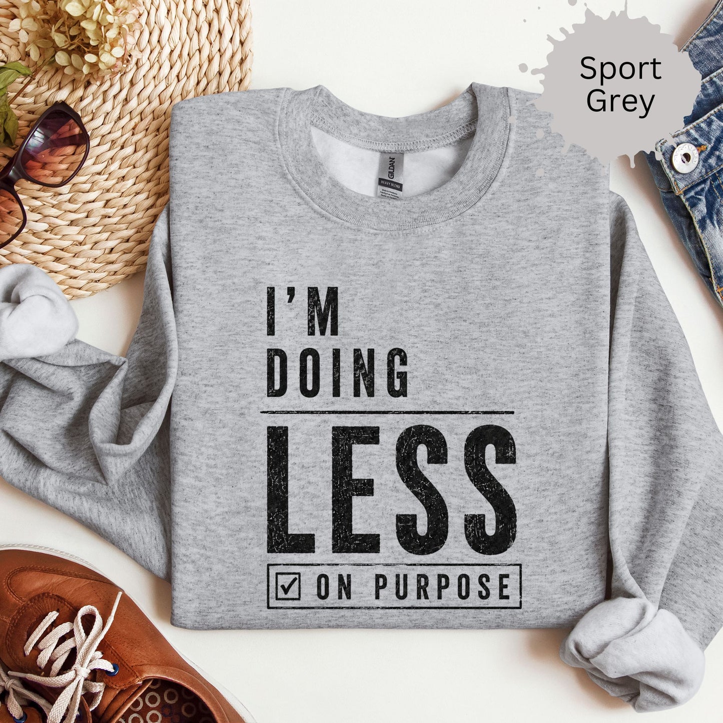 I’m Doing Less On Purpose Sweatshirt