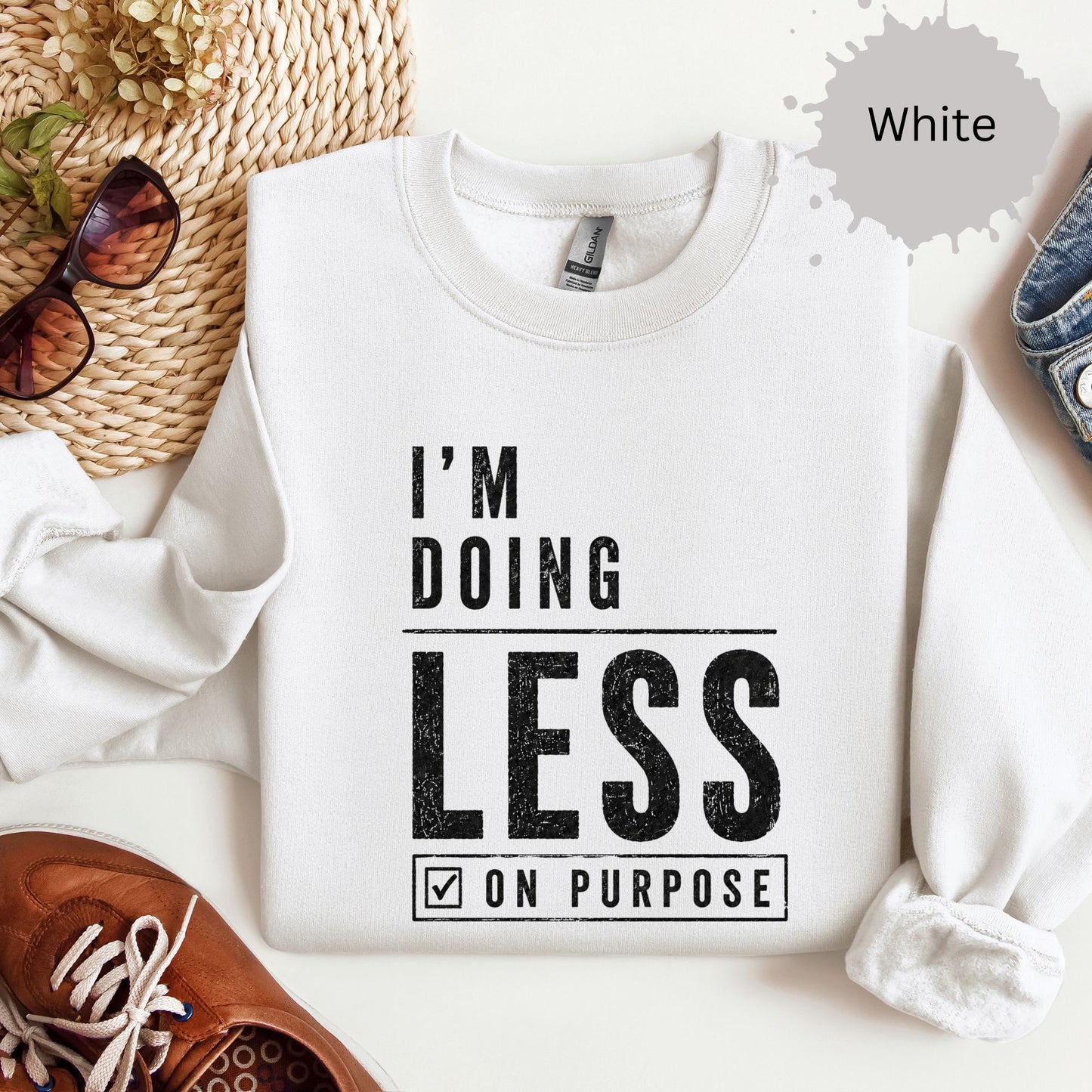 I’m Doing Less On Purpose Sweatshirt