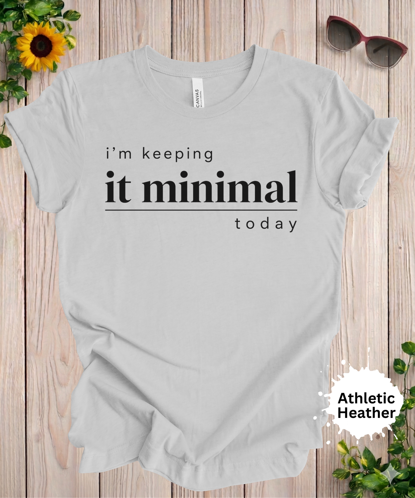 Keeping It Minimal Today T-Shirt