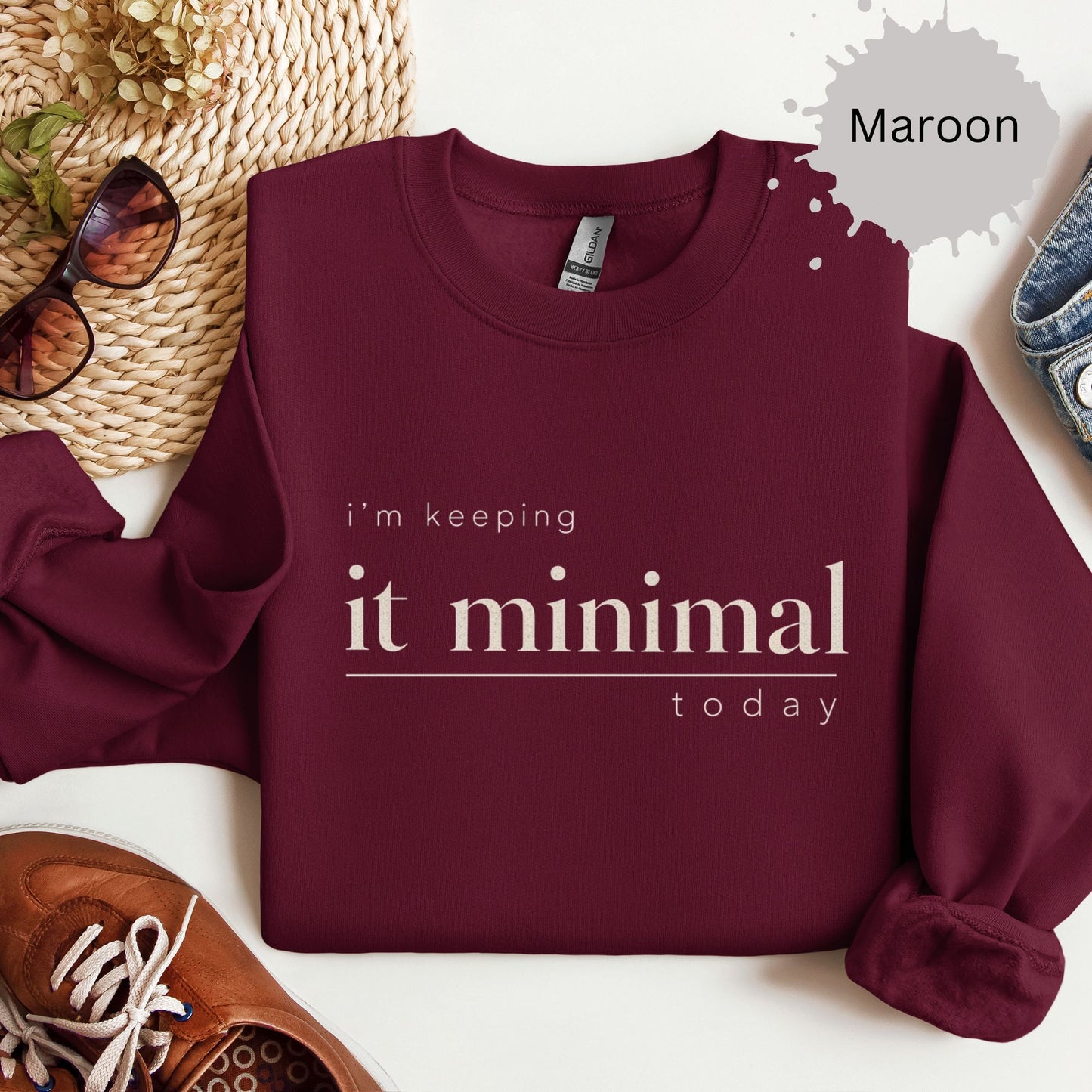 I’m Keeping It Minimal Today Sweatshirt