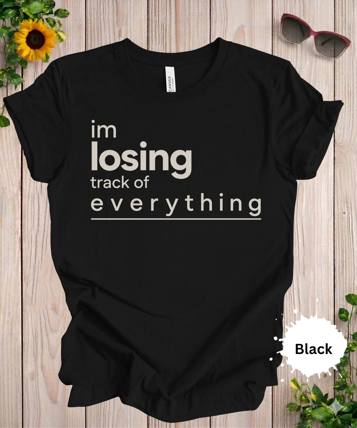 I’m Losing Track of Everything T-Shirt