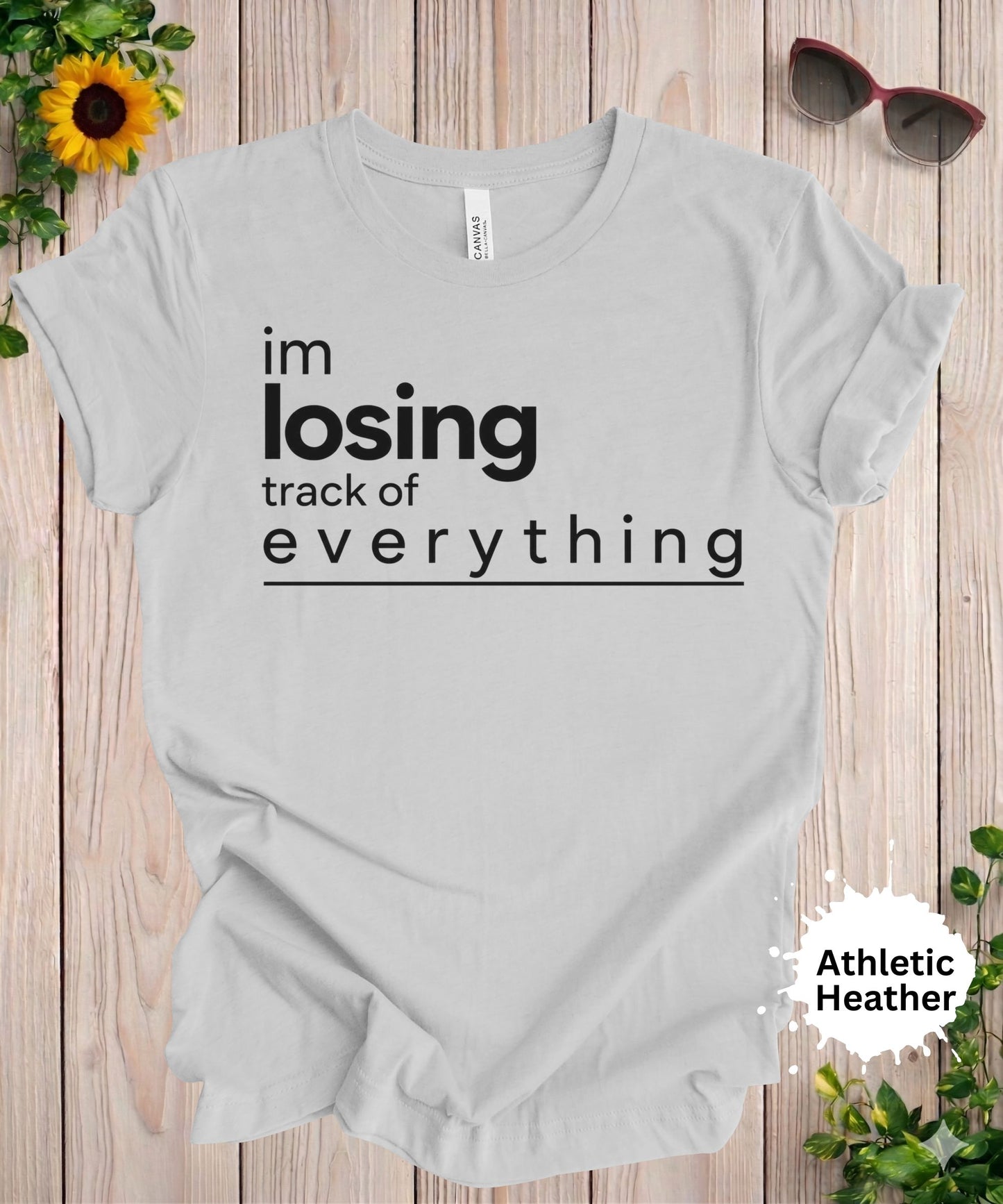 I’m Losing Track of Everything T-Shirt