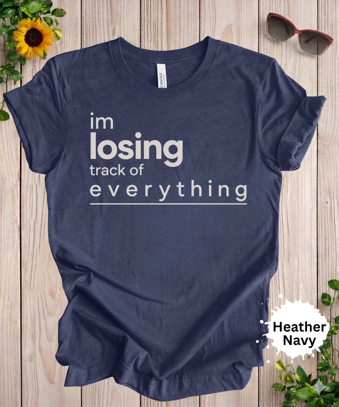 I’m Losing Track of Everything T-Shirt
