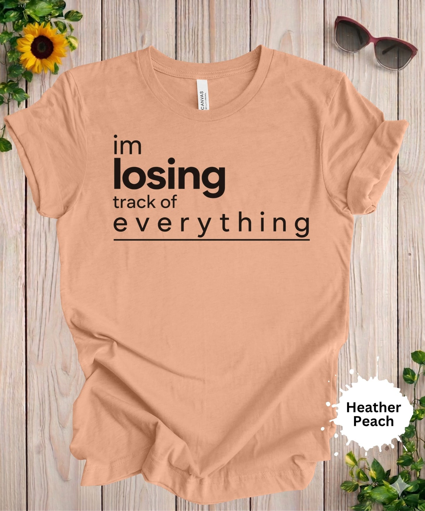 I’m Losing Track of Everything T-Shirt