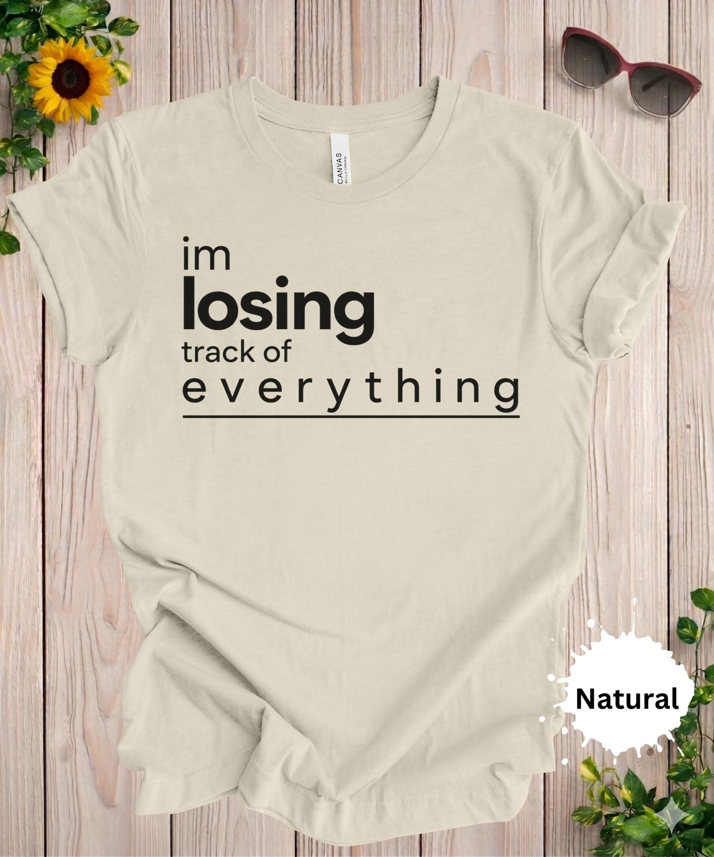 I’m Losing Track of Everything T-Shirt