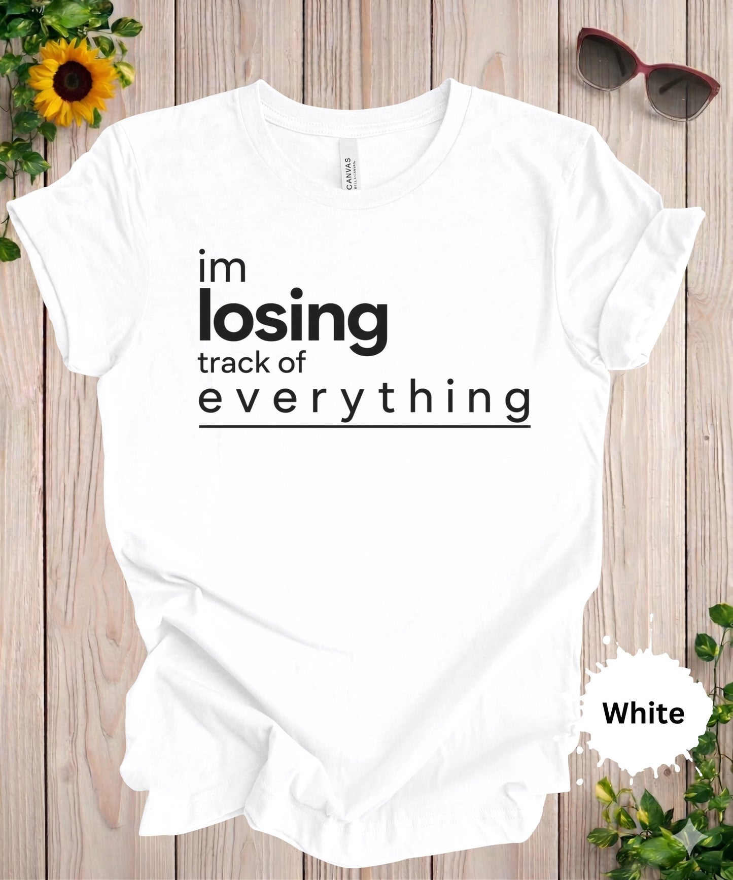I’m Losing Track of Everything T-Shirt