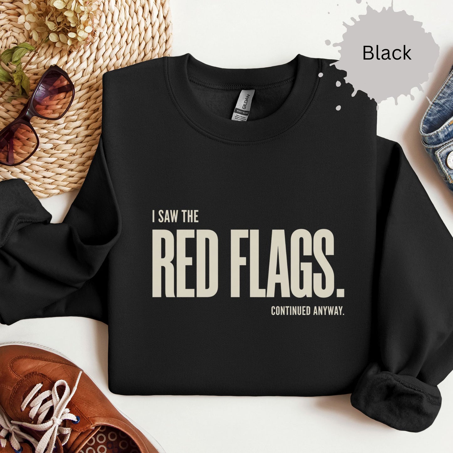I Saw the Red Flags Sweatshirt