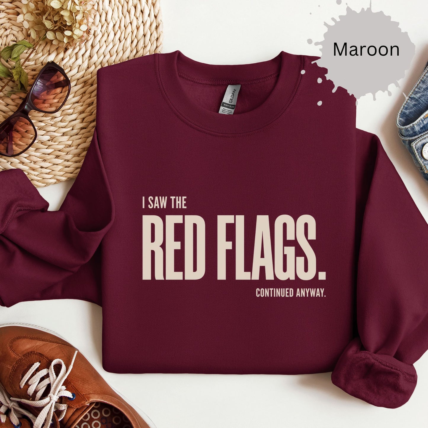 I Saw the Red Flags Sweatshirt