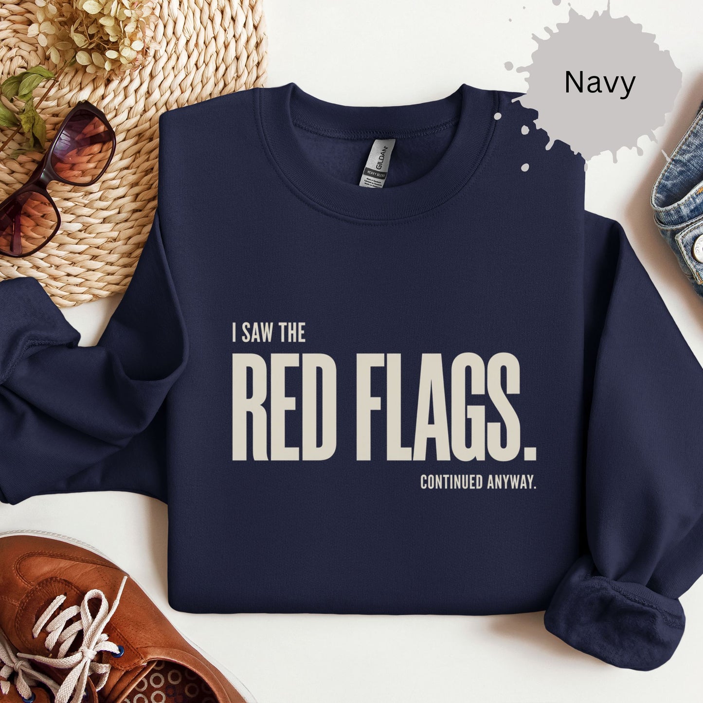 I Saw the Red Flags Sweatshirt