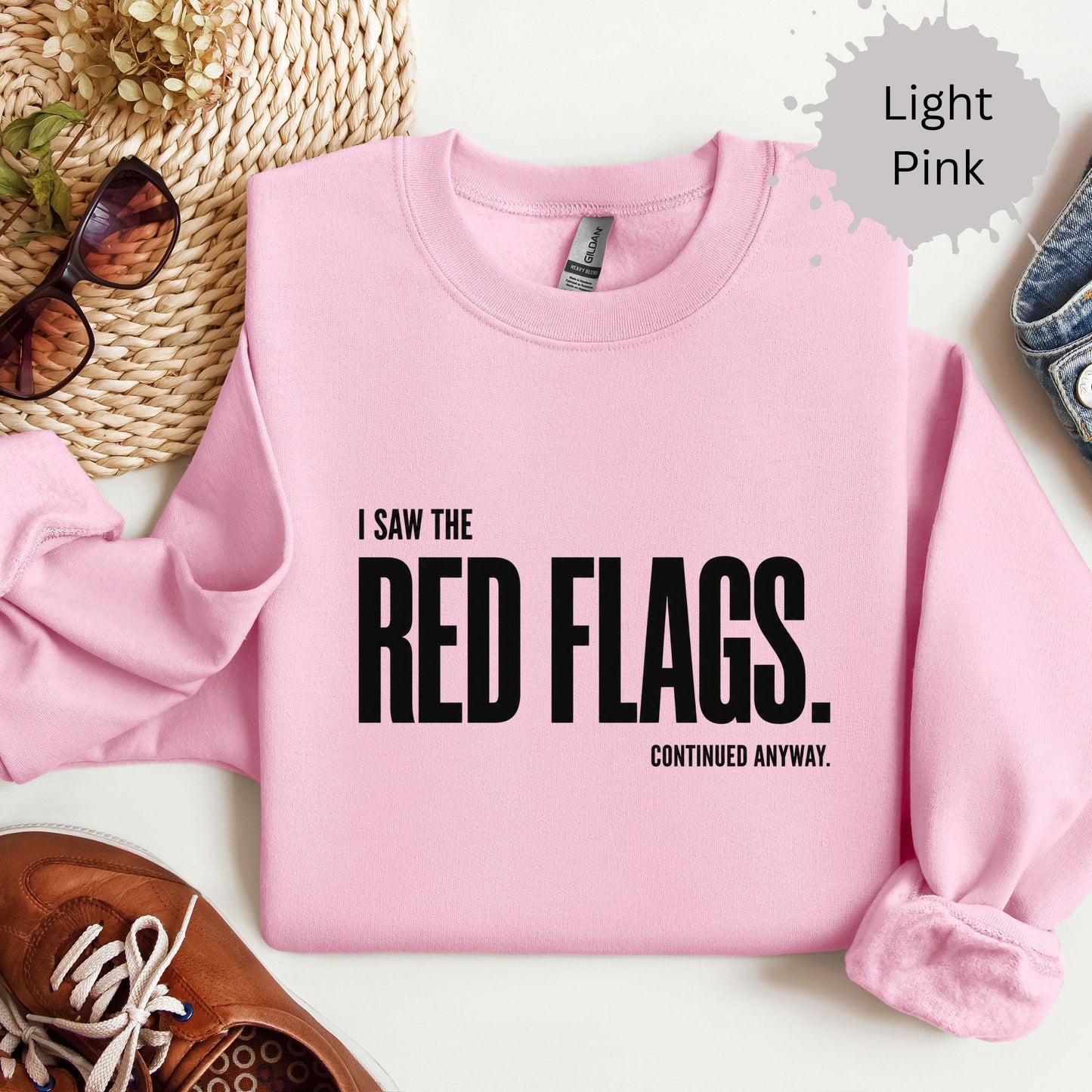 I Saw the Red Flags Sweatshirt