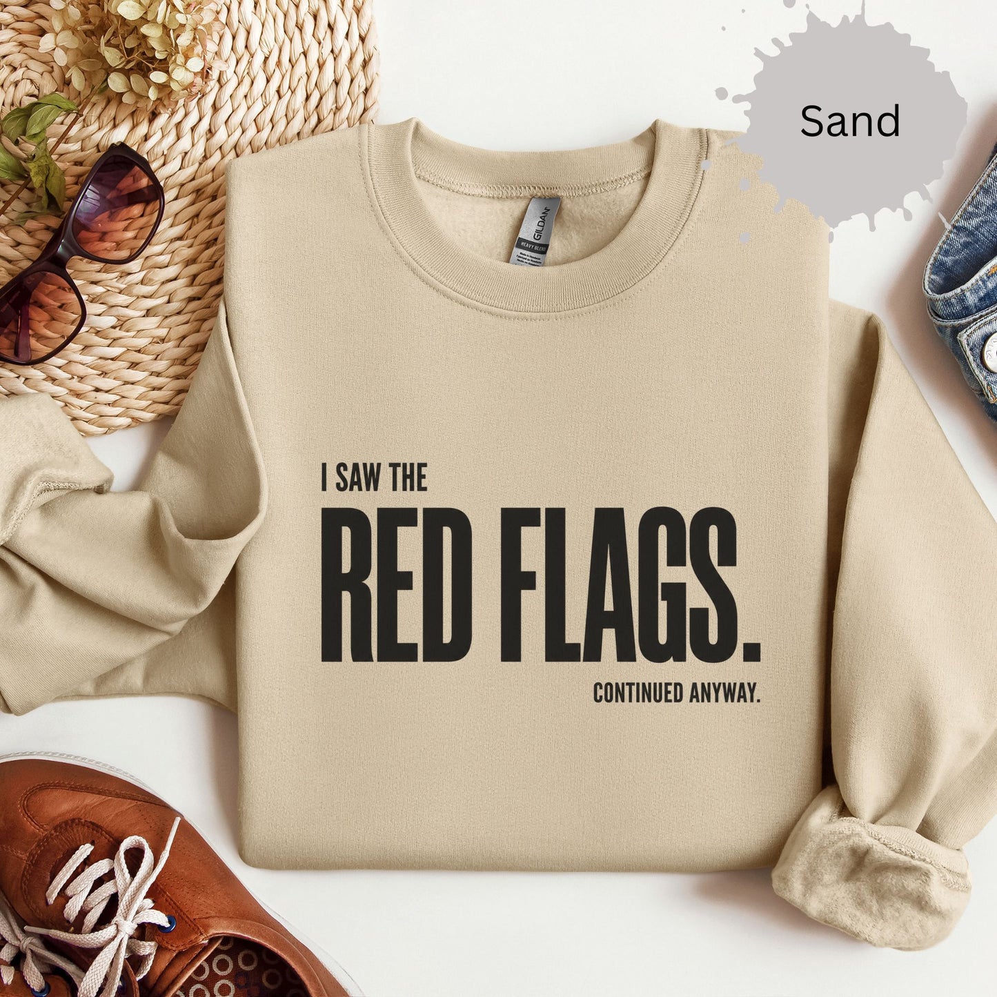 I Saw the Red Flags Sweatshirt