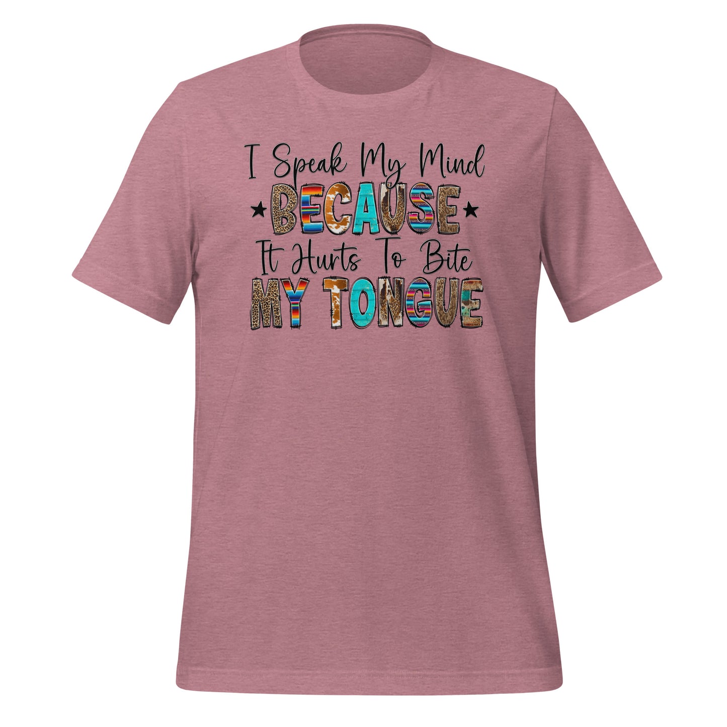 I Speak My Mind Because It Hurts to Bite my Tongue TShirt